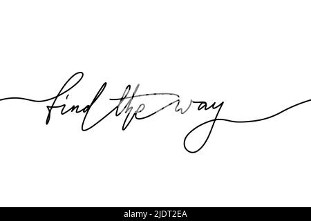 Find the way Creative Hand drawn Calligraphy template for t-shirt or print designs. Motivational Quote Lettering. Stock Vector