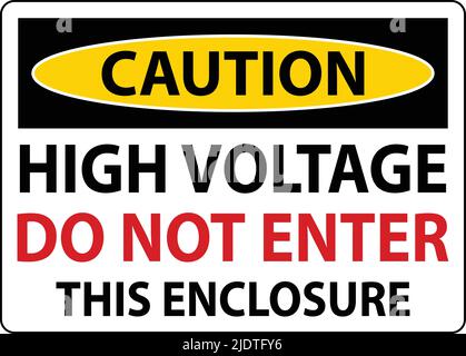 Caution High Voltage Do Not Enter Enclosure Sign Stock Vector