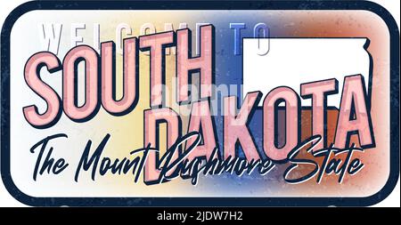 Welcome to south dakota vintage rusty metal sign vector illustration. Vector state map in grunge style with Typography hand drawn lettering Stock Vector