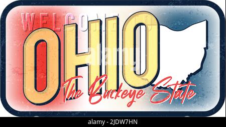 Welcome to ohio vintage rusty metal sign vector illustration. Vector state map in grunge style with Typography hand drawn lettering Stock Vector