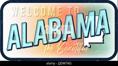 Welcome to alabama vintage rusty metal sign vector illustration. Vector state map in grunge style with Typography hand drawn lettering Stock Vector