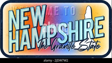 Welcome to new hampshire vintage rusty metal sign vector illustration. Vector state map in grunge style with Typography hand drawn lettering Stock Vector