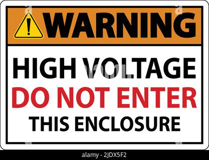 Warning High Voltage Do Not Enter Enclosure Sign Stock Vector