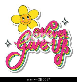 Sticker Style Never Give Up Lettering With Smiley Flower On White Background. Stock Vector