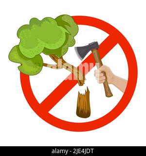 Deforestation sign. Stop deforestation, halt wood trees felling. Nature protection. Save forest icon. Do not cut trees, do not destroy forest symbol. Stock Vector
