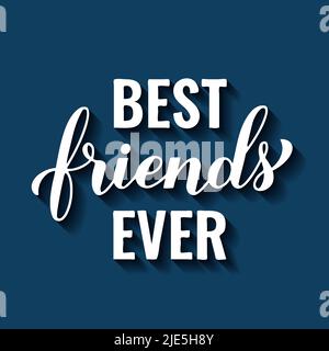 Best Friends Ever lettering. Friendship Day inspirational quote.  Vector template for greeting card, typography poster, flyer, banner, etc. Stock Vector