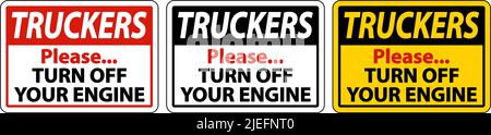 Truckers Turn Off Your Engine Sign On White Background Stock Vector