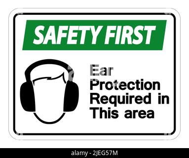 Safety first Ear Protection Required In This Area Symbol Sign on white background,Vector illustration Stock Vector