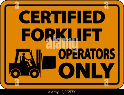 Certified Forklift Operators Only Sign On White Background Stock Vector