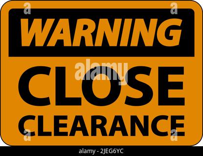 Warning Close Clearance Sign On White Background Stock Vector