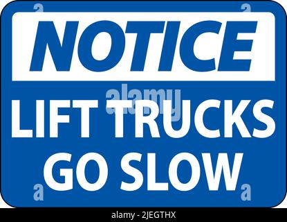 Notice Lift Trucks Go Slow Sign On White Background Stock Vector