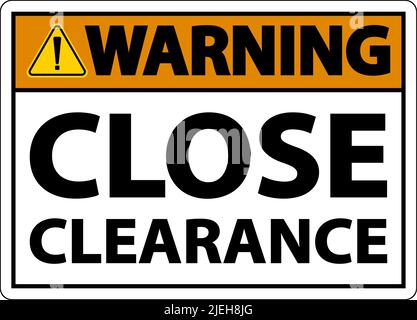 Warning Close Clearance Sign On White Background Stock Vector