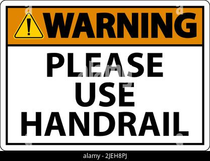 Warning Please Use Handrail Sign On White Background Stock Vector