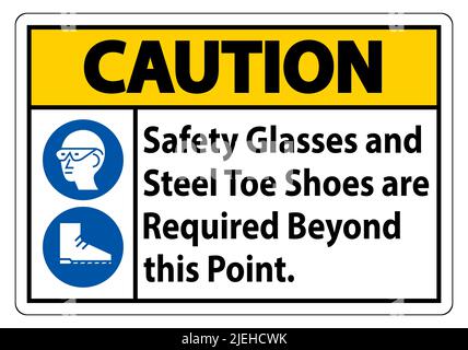 Caution Sign Safety Glasses And Steel Toe Shoes Are Required Beyond This Point Stock Vector