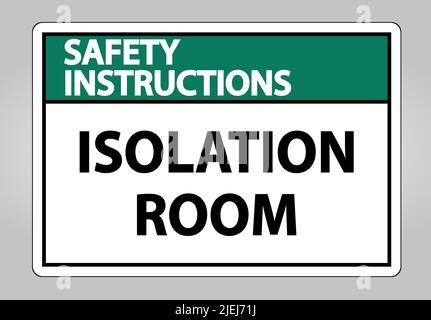 Safety Instructions Isolation room Sign Isolate On White Background,Vector Illustration EPS.10 Stock Vector