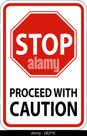 Stop Proceed with Caution Sign On White Background Stock Vector