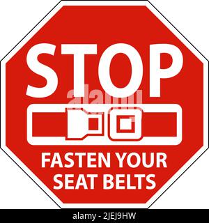 Stop Fasten Your Seat Belts Sign On White Background Stock Vector
