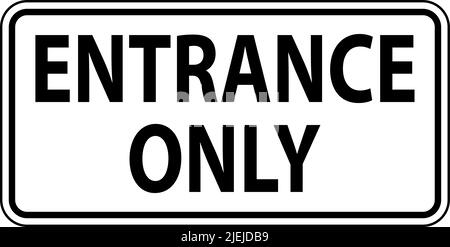 Entrance Only Sign On White Background Stock Vector