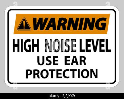 Warning Sign High Noise Level Use Ear Protection on White Background Stock Vector