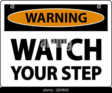 Warning Watch Your Step Sign On White Background Stock Vector Image & Art -  Alamy