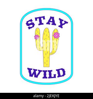 Y2K sticker in geometric shape with a cactus and the words Stay wild. Text graphic element in bright acid colors. Nostalgia for the 2000s. Simple vect Stock Vector