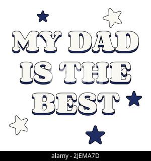 Greeting Card with Father's Day Text in Retro Style My Dad is the Best Stock Vector