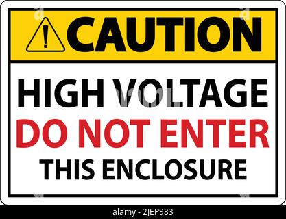 Caution High Voltage Do Not Enter Enclosure Sign Stock Vector