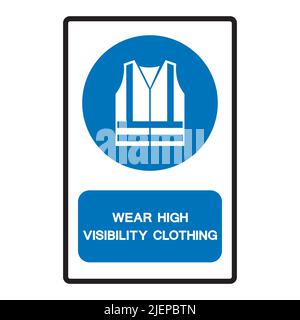 Wear High Visibility Clothing Symbol Sign,Vector Illustration, Isolated On White Background Label. EPS10 Stock Vector