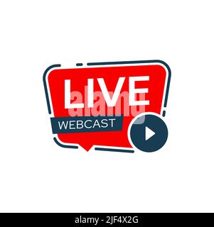 Live webcast icon or webinar sign with vector play button and red speech bubble. Online education, conference or meeting isolated symbol for virtual training, video course or seminar, streaming media Stock Vector