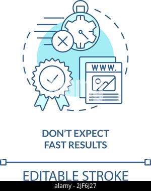 Dont expect fast results turquoise concept icon Stock Vector