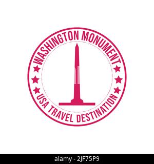 Emblem rubber stamp with the text Washington monument travel destination written inside the stamp. America memorial historical architecture travel des Stock Vector