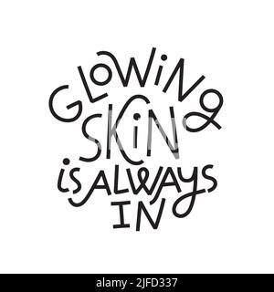 Beauty quote. Glowing skin is always in Stock Vector