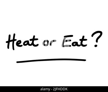 Heat or Eat? handwritten on a white background. Stock Photo