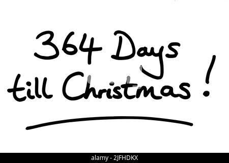 364 Days till Christmas! handwritten on a white background. Stock Photo