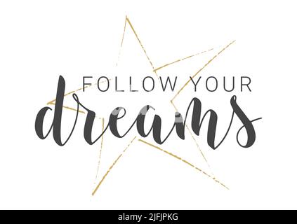 Vector Illustration. Handwritten Lettering of Follow Your Dreams. Template for Banner, Greeting Card, Postcard, Poster, Print or Web Product. Stock Vector
