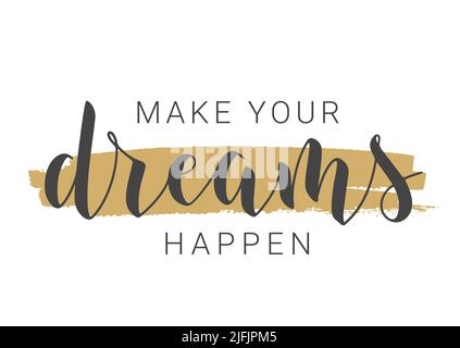 Vector Illustration. Handwritten Lettering of Make Your Dreams Happen. Template for Banner, Greeting Card, Postcard, Poster, Print or Web Product. Stock Vector