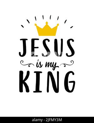 Jesus is my King christian quote. Hand lettering biblical background for t-shirt print, Sunday school or kids ministry. Scripture vector illustration Stock Vector