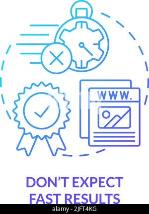 Dont expect fast results blue gradient concept icon Stock Vector