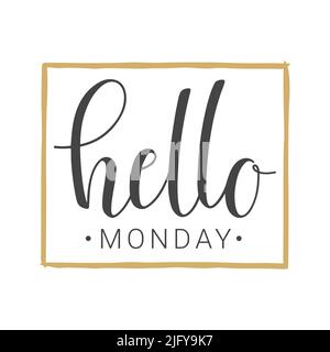 Vector illustration. Handwritten lettering of Hello Monday. Template for Greeting Card, Postcard, Poster, Print or Web Product. Stock Vector