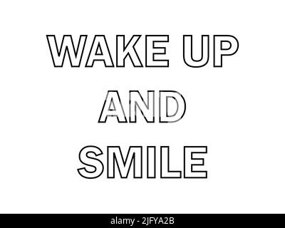 Wake up and smile. text positive motivational words with white background Stock Vector