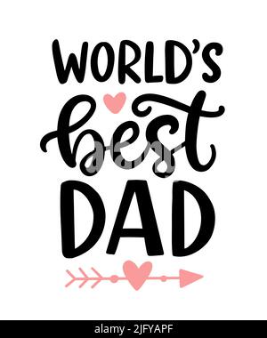 World's Best Dad. Father's Day hand lettered quote Stock Vector