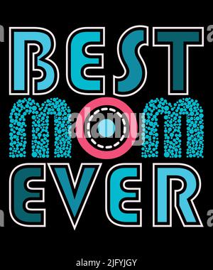 Best mom ever Typography Eye-catching minimal t-shirt design template Stock Vector