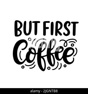 But First Coffee hand written lettering Stock Vector