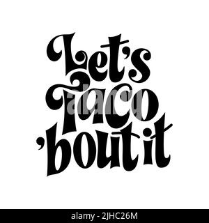Taco phrase typography design. Funny quote hand drawn lettering. Food truck event stickers. Vector illustration Stock Vector
