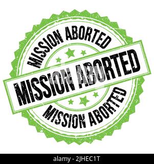 MISSION ABORTED text written on green-black round stamp sign Stock Photo