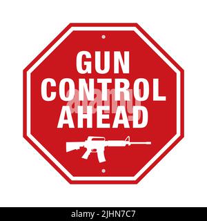 A red stop sign with the words GUN CONTROL AHEAD and an assault rifle message illustration. Stock Photo