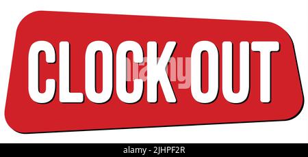 CLOCK OUT text written on red trapeze stamp sign. Stock Photo