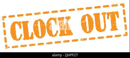 CLOCK OUT text written on orange dash stamp sign. Stock Photo