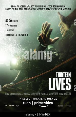 RELEASE DATE: July 29, 2022. TITLE: Thirteen Lives. STUDIO: MGM. DIRECTOR: Ron Howard. PLOT: A rescue mission is assembled in Thailand where a group of young boys and their soccer coach are trapped in a system of underground caves that are flooding. STARRING: Poster Art. (Credit Image: © MGM/Entertainment Pictures) Stock Photo