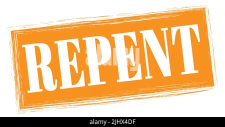 REPENT text written on orange rectangle stamp sign. Stock Photo